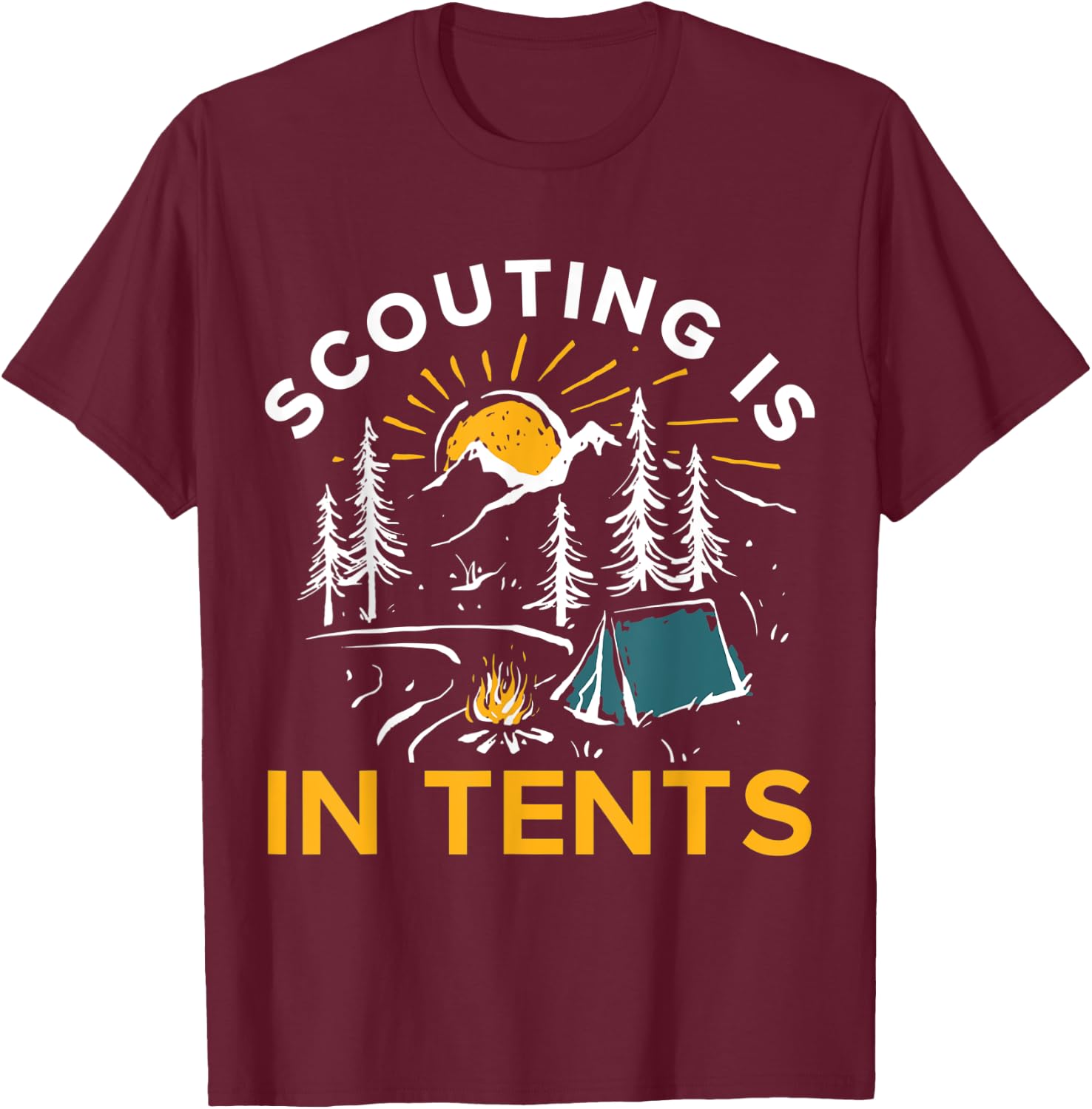 Camping Scouting Is In Tents T-Shirt - T-Shirt | Maroon