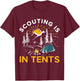 Camping Scouting Is In Tents T-Shirt - T-Shirt | Maroon