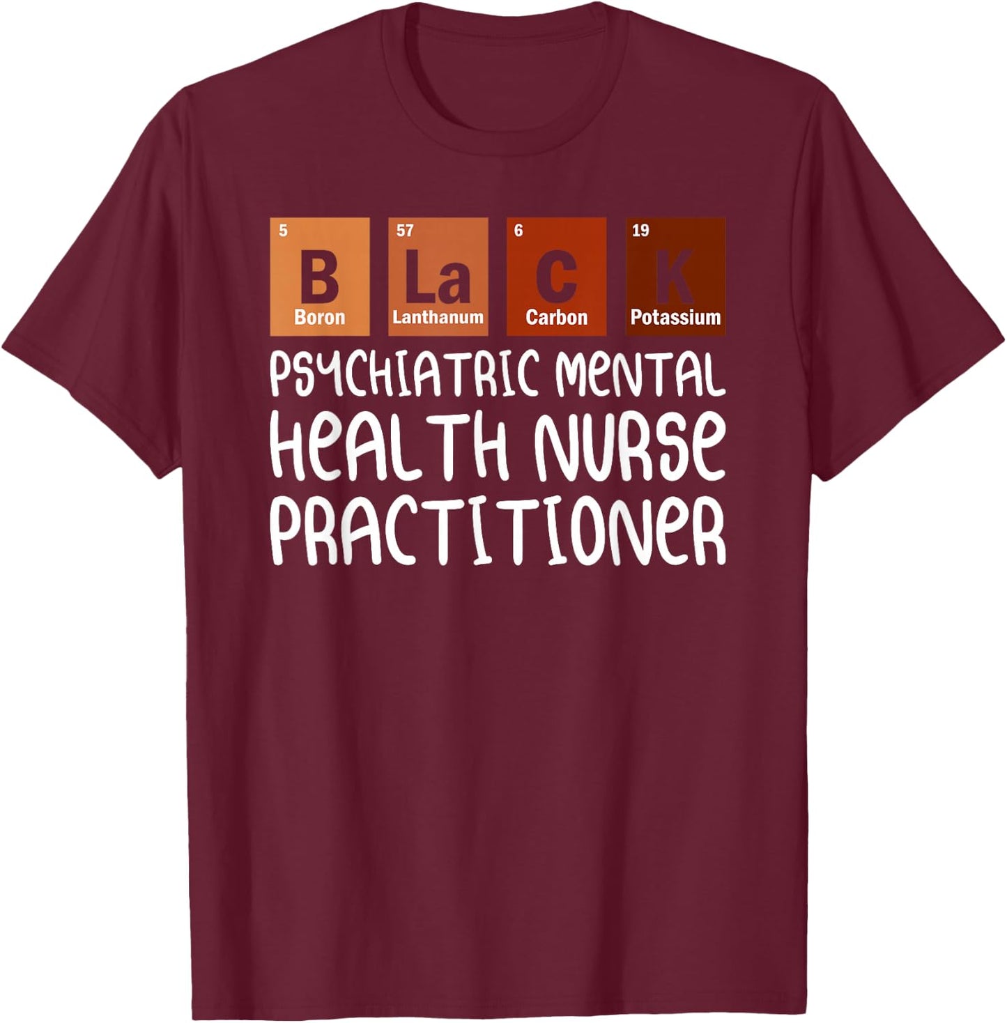 PMHNP Psychiatric Mental Health Nurse Practitioner Nurses T-Shirt - T-Shirt | Maroon