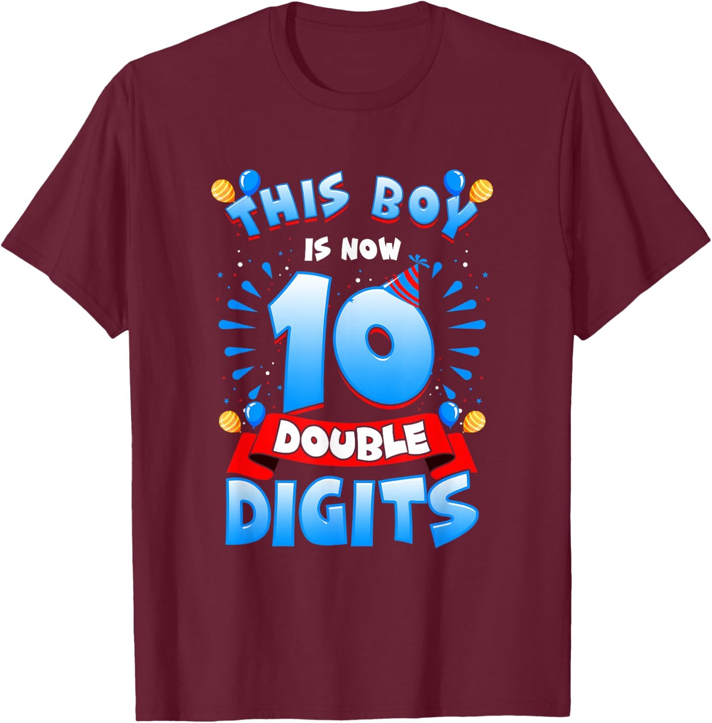 This Boy Is Now 10 Double Digits 10th Birthday Boy T-Shirt - T-Shirt | Maroon