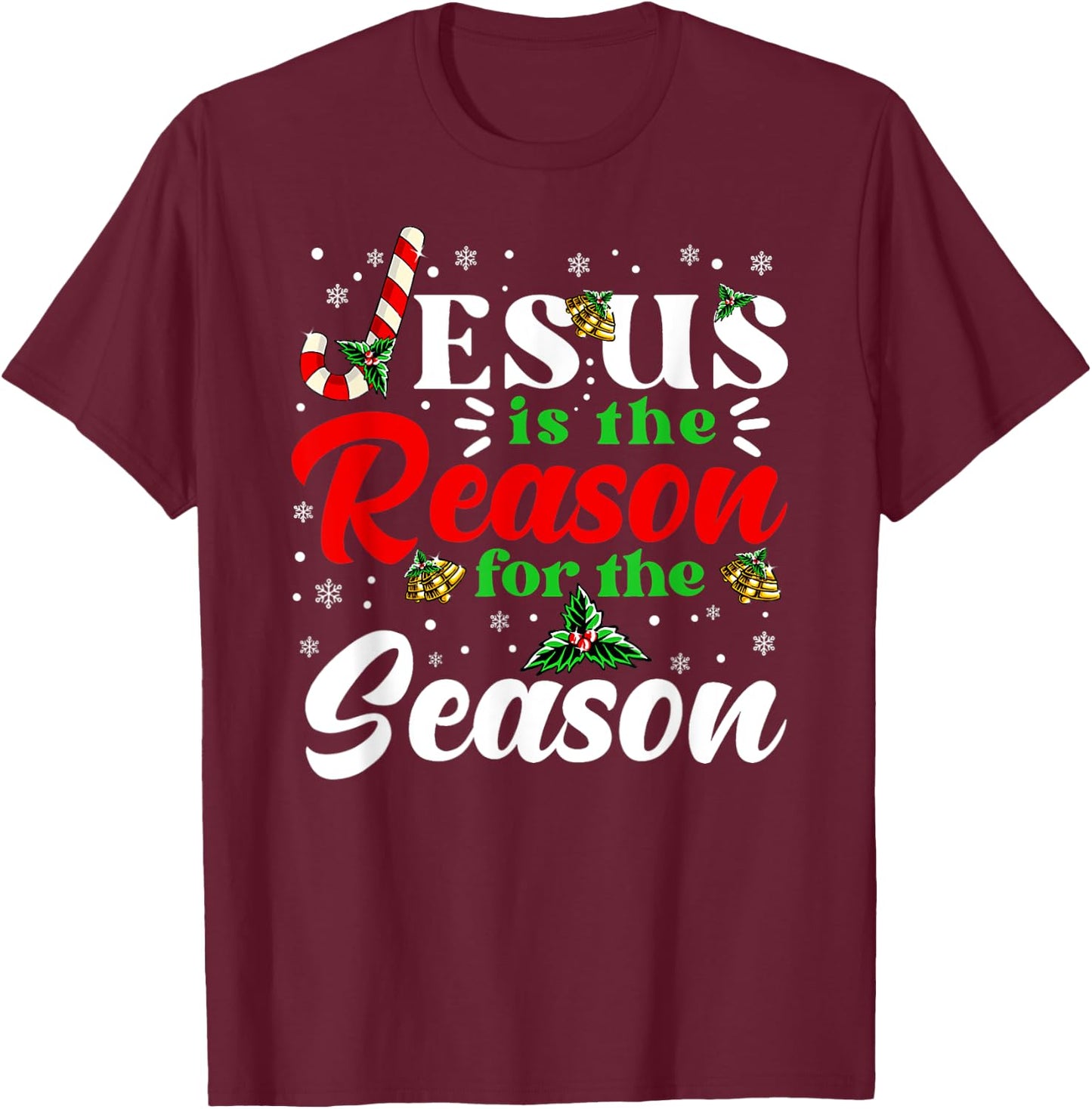 Jesus Is The Reason For The Season Christmas X Mas Christian T-Shirt - T-Shirt | Maroon