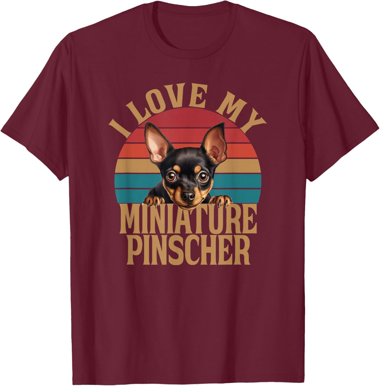 I Love My Min Pin Miniature Pinscher Dog Breed Funny Canine T-Shirt - T-Shirt | Maroon