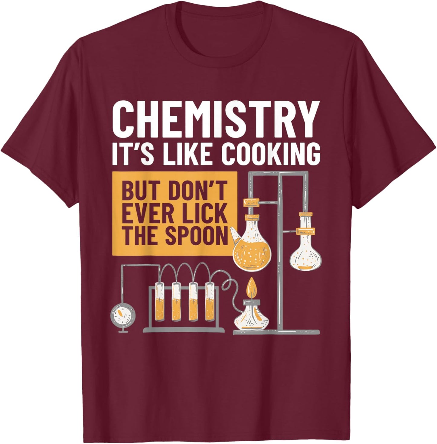Chemistry Is Like Cooking Chemistry Teacher Funny Chemist T-Shirt - T-Shirt | Maroon