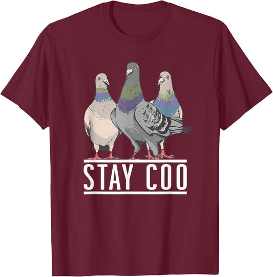 Stay Coo - Pigeon Lover, Animal Lover, Birds Owner T-Shirt - T-Shirt | Maroon