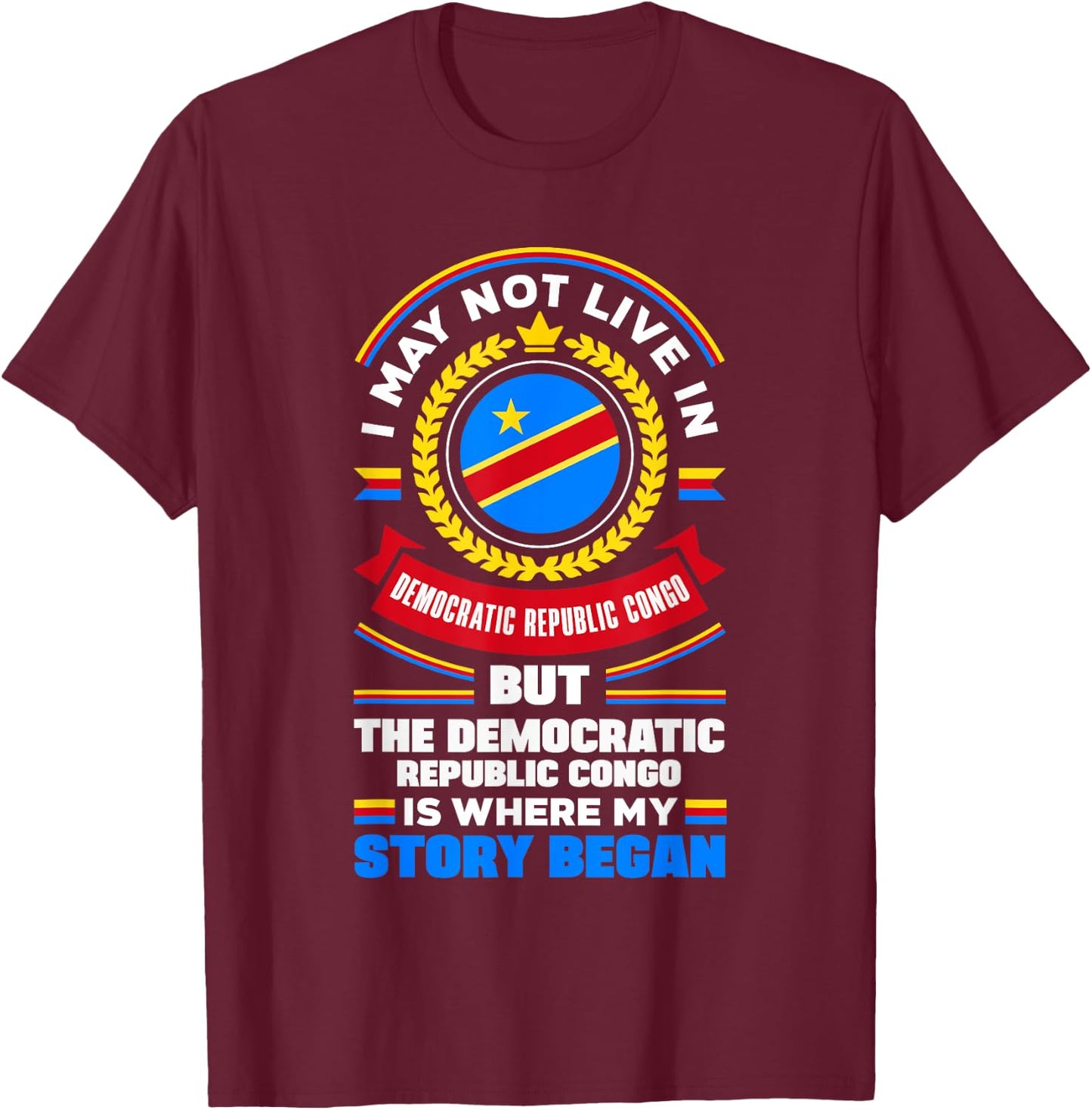 Congolese DR Congo Congolese Flag Quote T-Shirt - T-Shirt | Maroon
