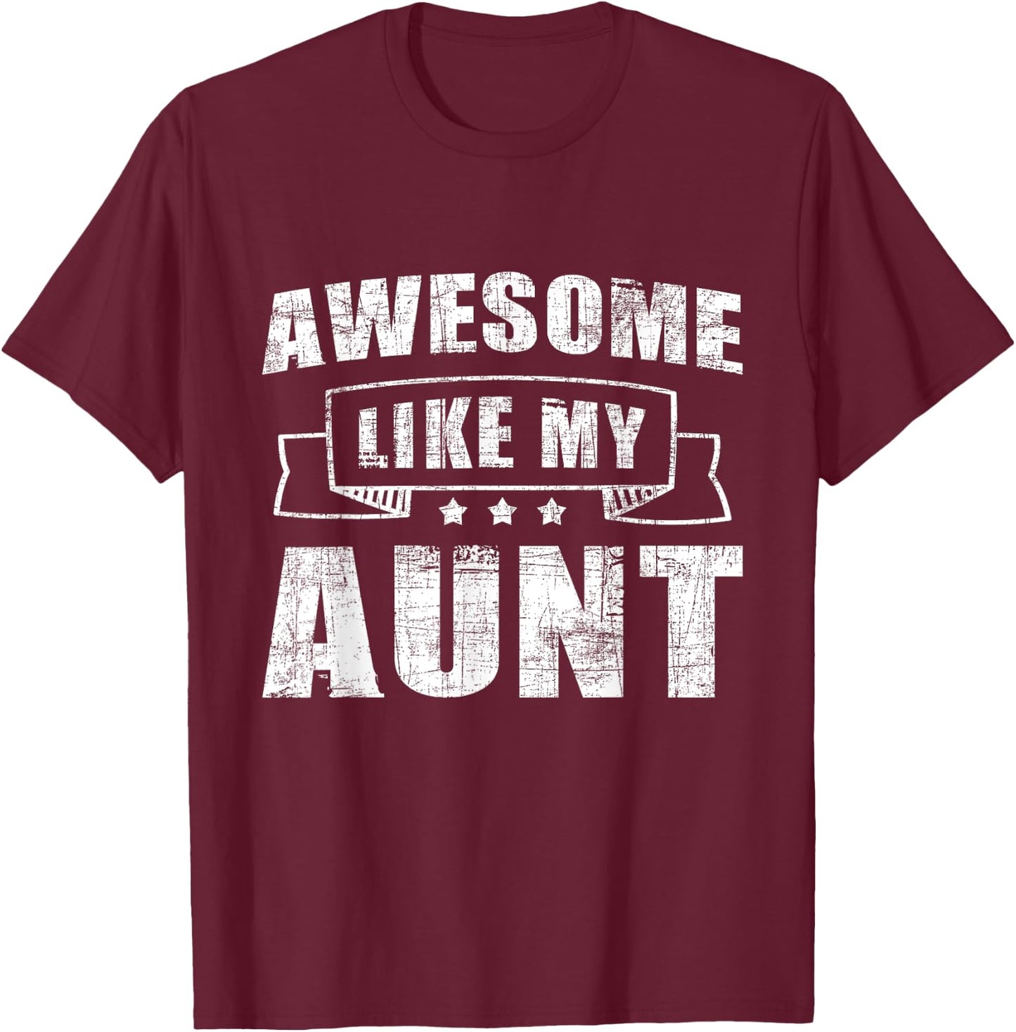 Awesome Like My Aunt - Cool Auntie Aunt Family Niece Nephew T-Shirt - T-Shirt | Maroon