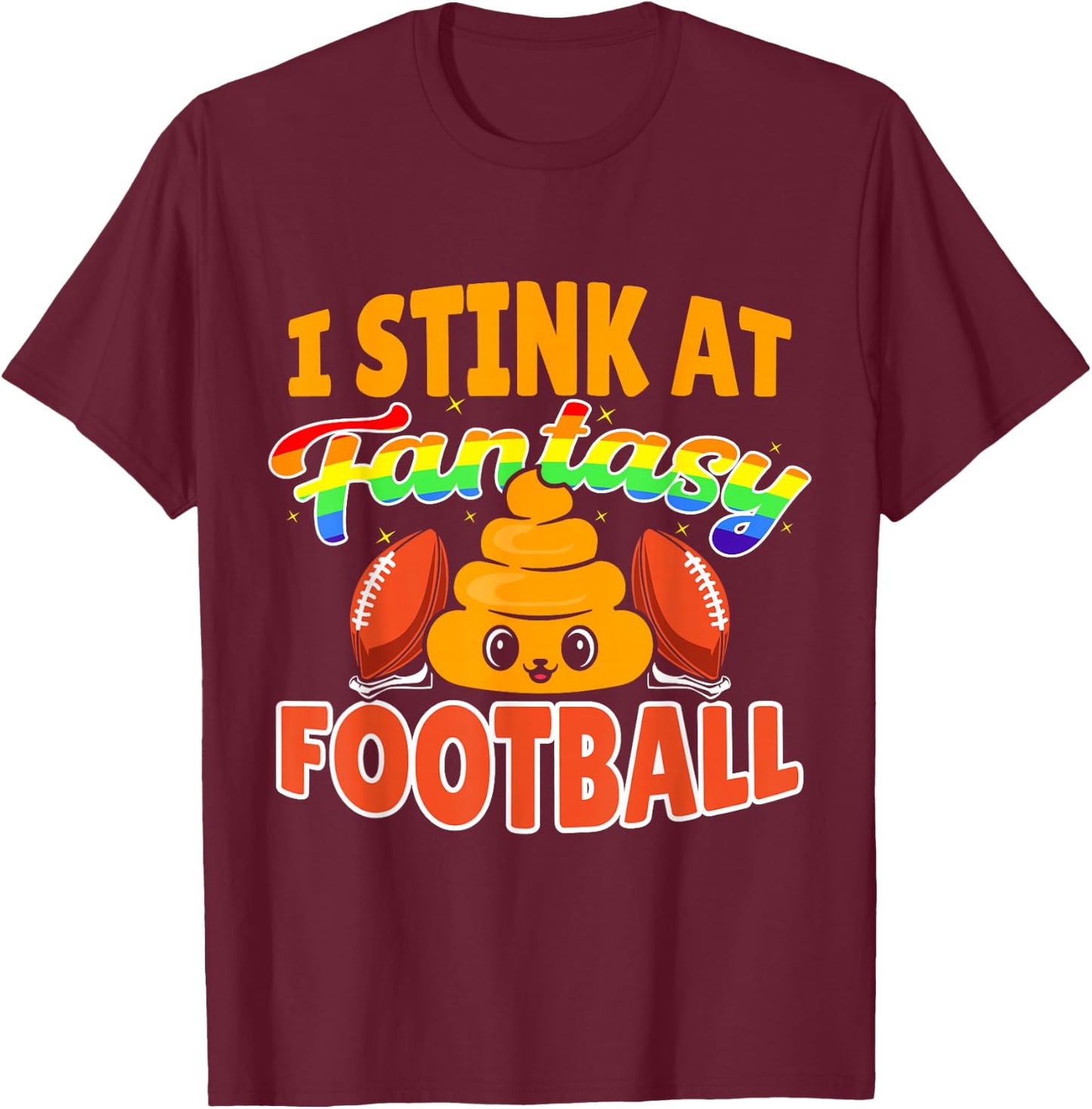 Funny I Stink At Fantasy Football T-Shirt - T-Shirt | Maroon