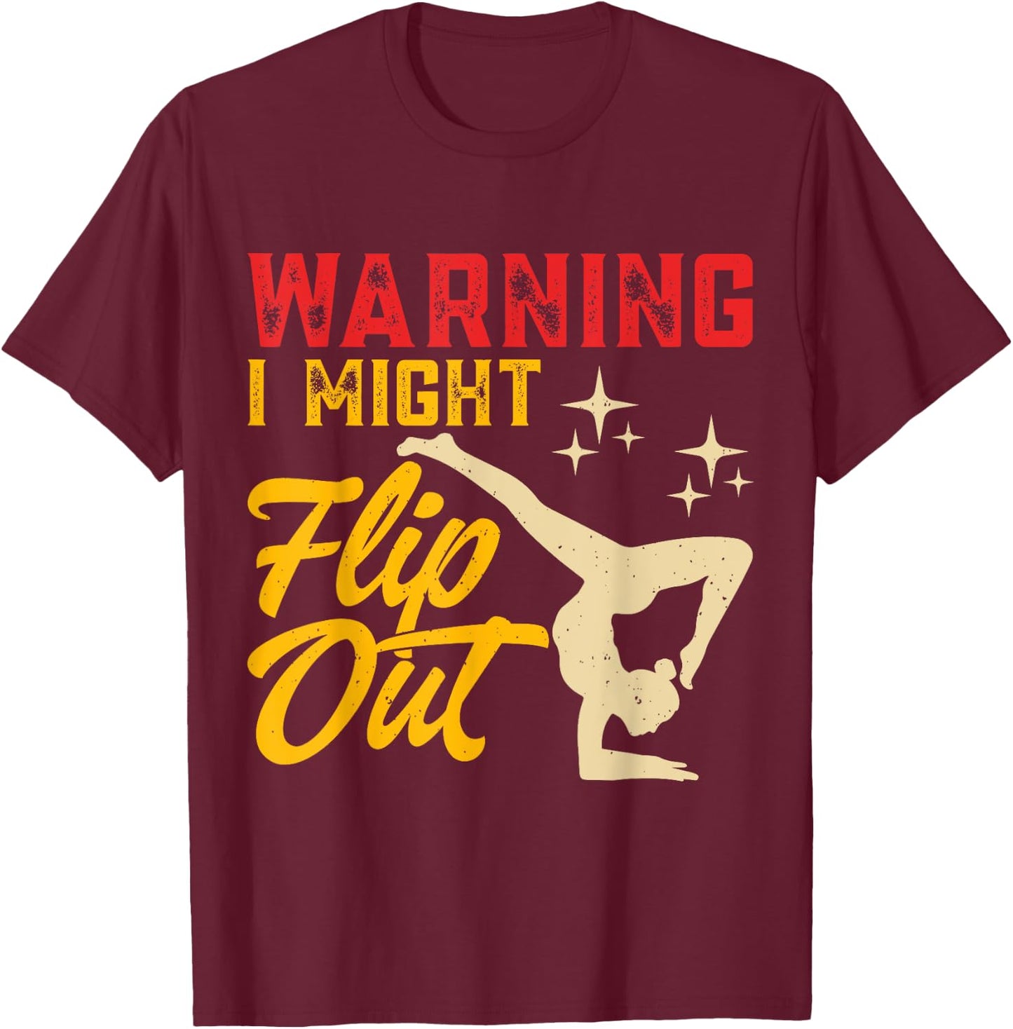 Warning I Might Flip Out T-Shirt - T-Shirt | Maroon