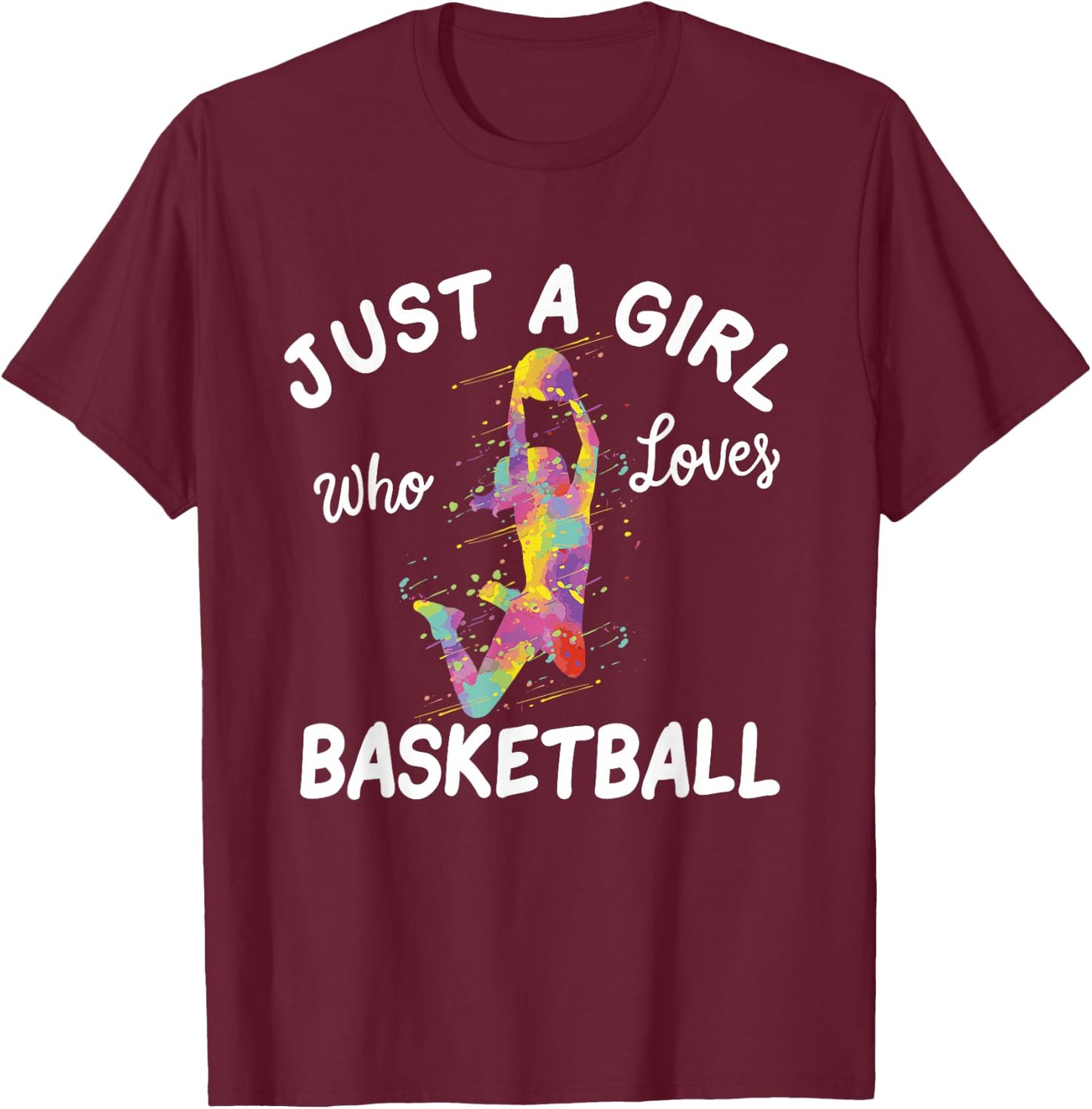 Just A Girl Who Loves Basketball Girl T-Shirt - T-Shirt | Maroon