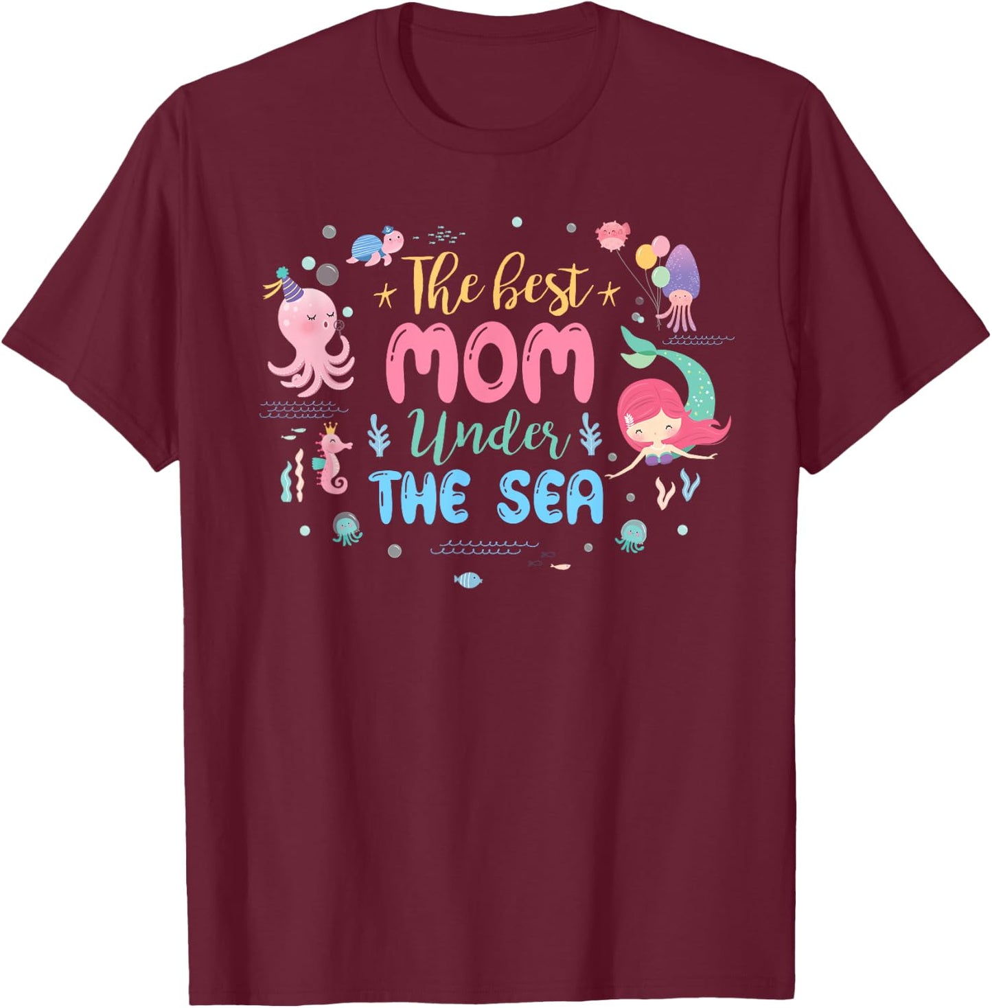 Mom of The Birthday Girl Shirt The Best Mom Under The Sea T-Shirt - T-Shirt | Maroon
