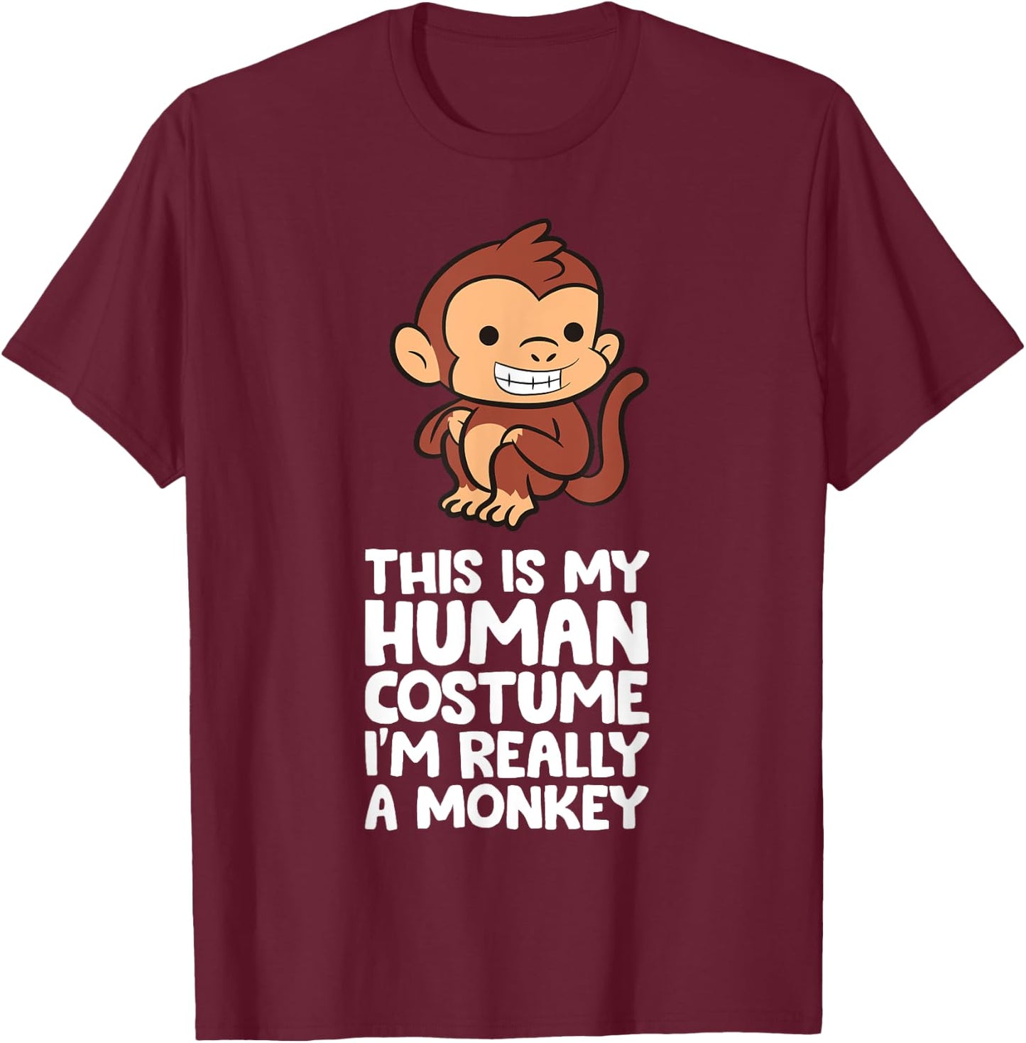 This Is My Human Costume I'm Really A Monkey T-Shirt - T-Shirt | Maroon