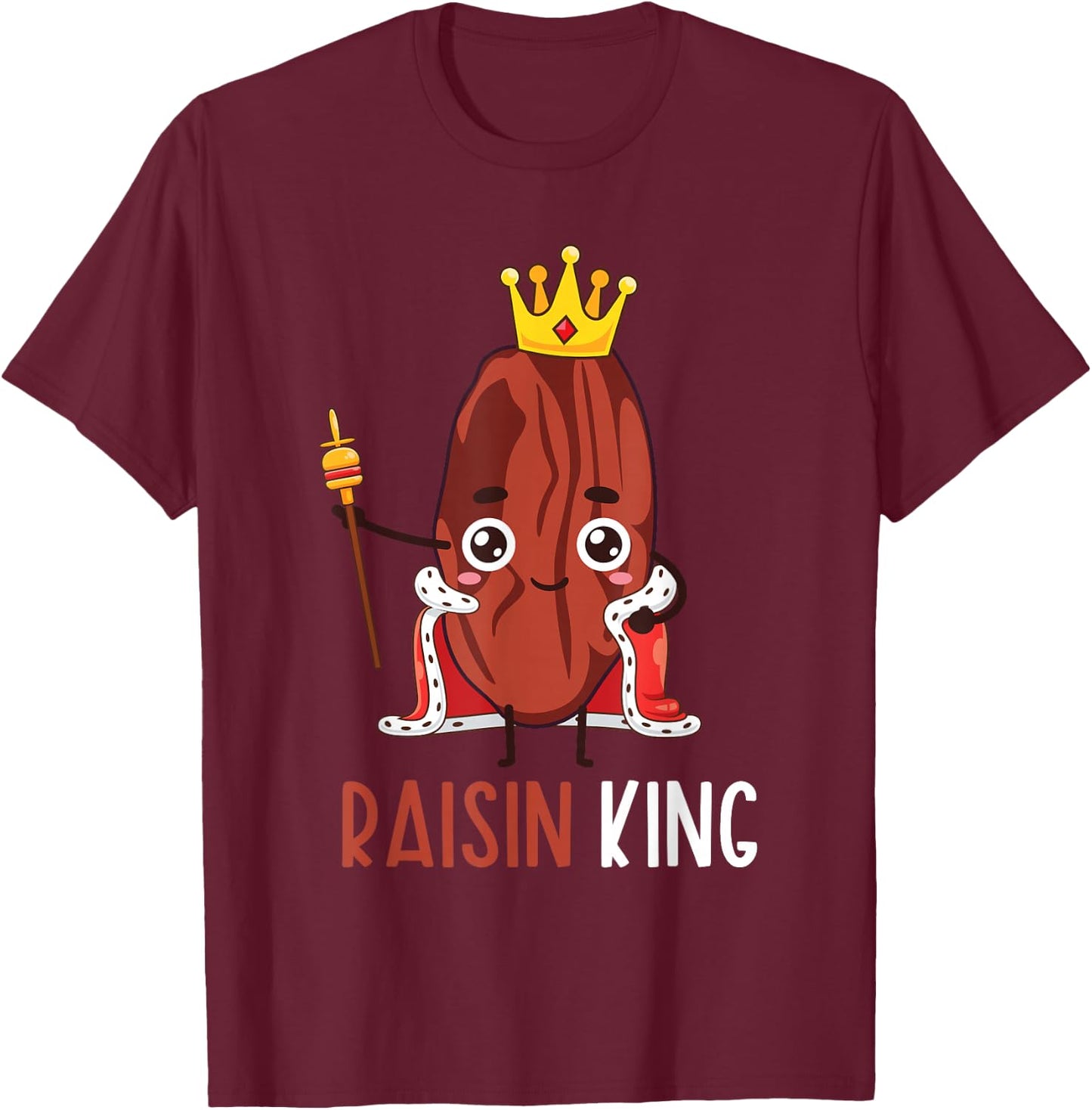 Raisin King T-Shirt - T-Shirt | Maroon