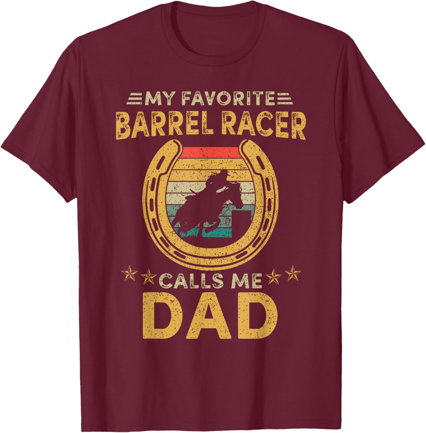 My favorite barrel racer calls me dad horse racing daddy fun T-Shirt - T-Shirt | Maroon