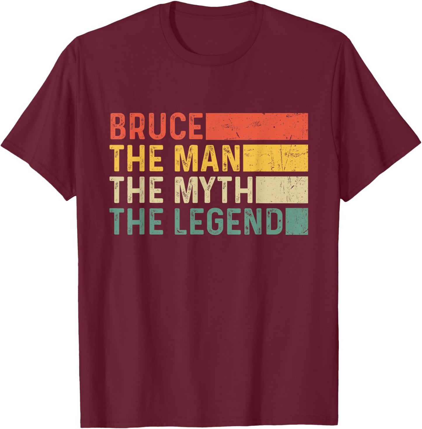 Bruce The Man The Myth The Legend Vintage Gift Bruce T-Shirt - T-Shirt | Maroon