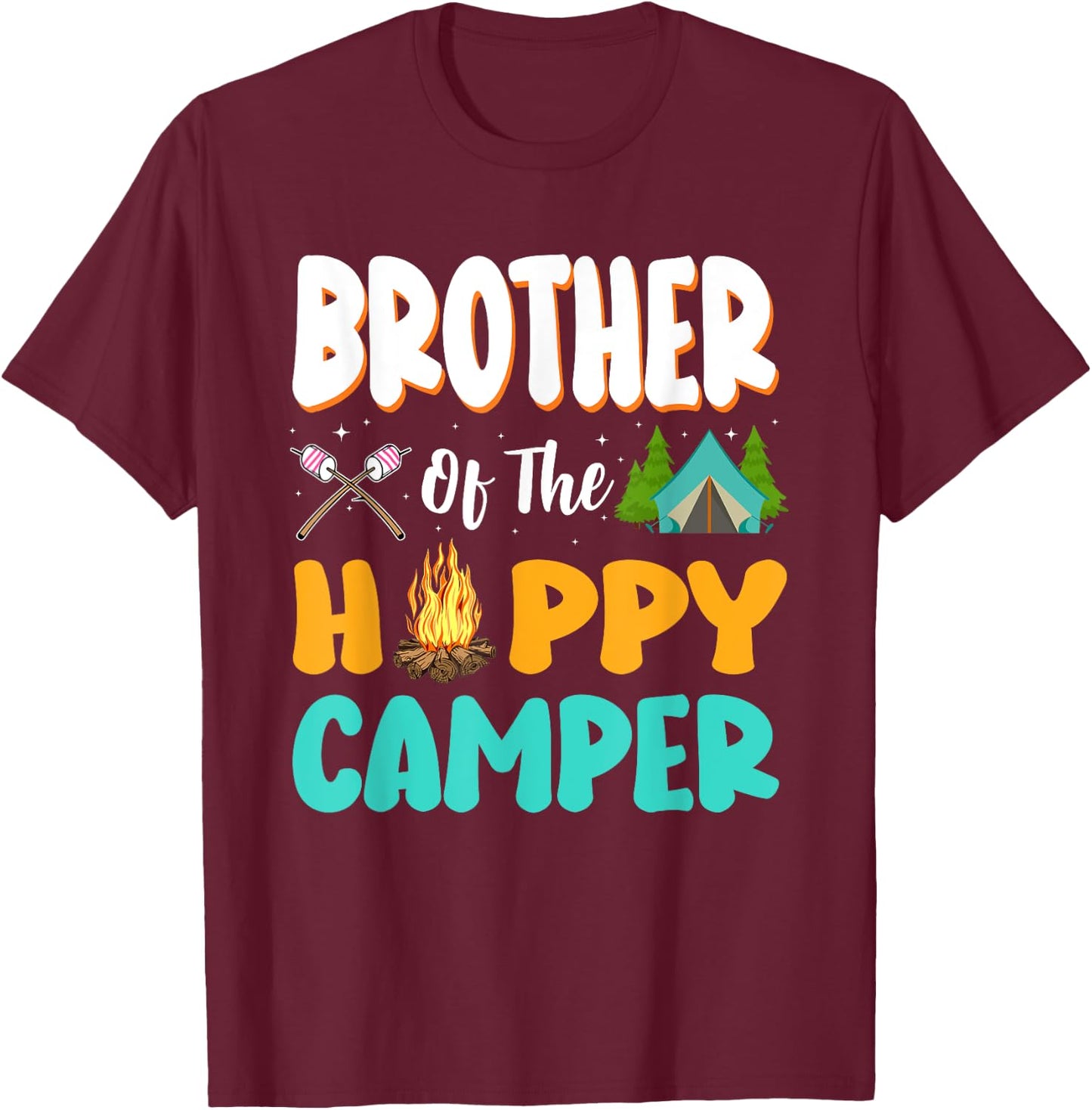 Brother Of The Happy Camper Family Camping Birthday Trip T-Shirt - T-Shirt | Maroon