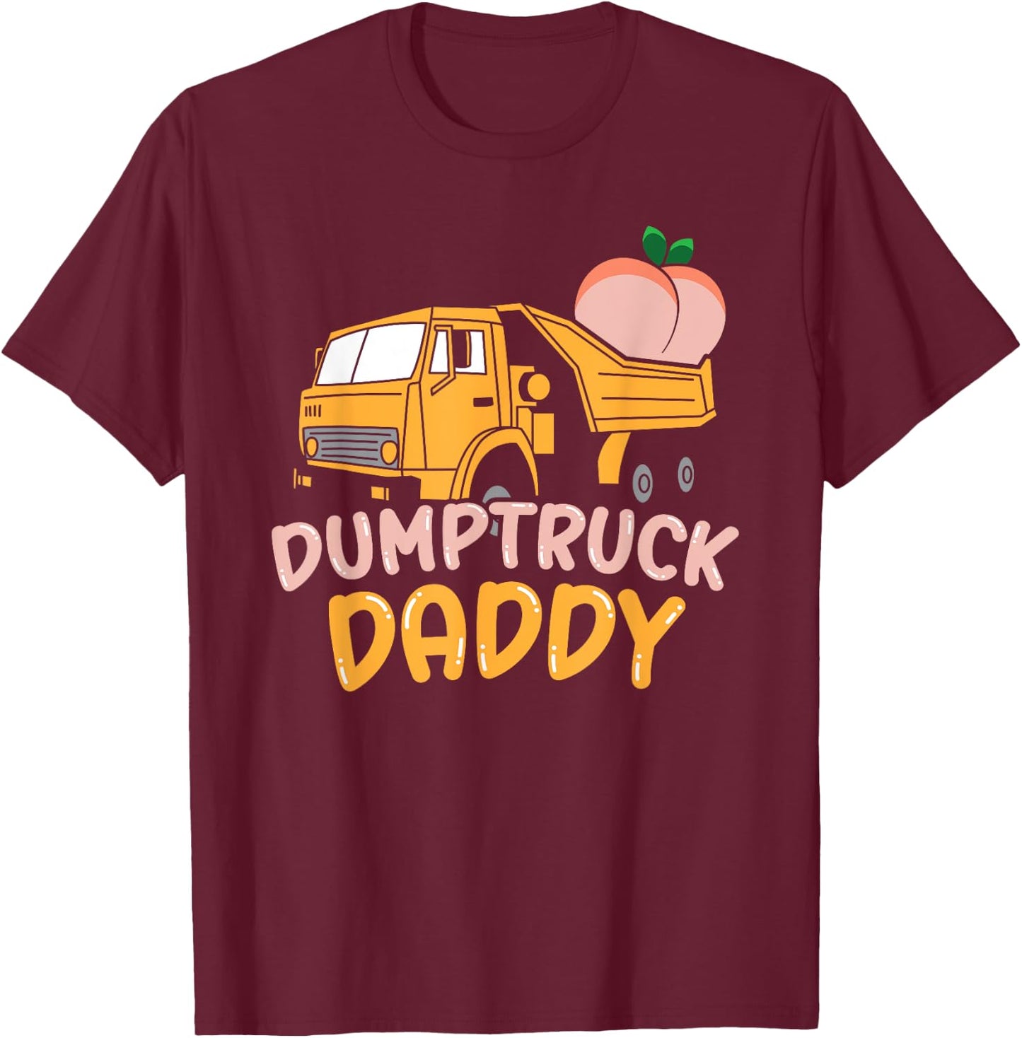 CharlIan Minds - Dumptruck Daddy Funny Art Lover T-Shirt - T-Shirt | Maroon