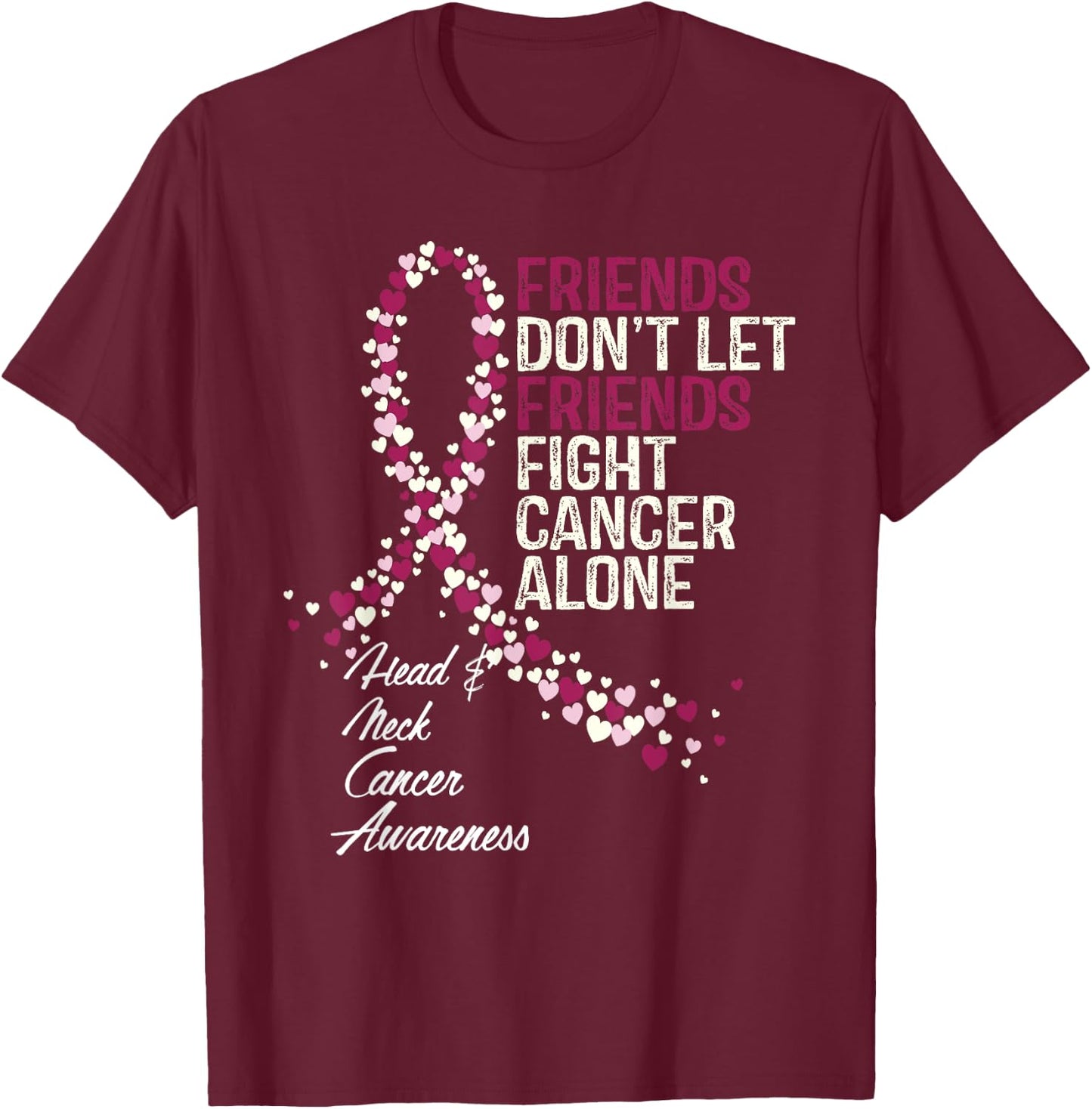 Head and Neck Cancer Awareness Friends Fighter Warrior T-Shirt - T-Shirt | Maroon