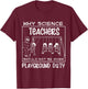 Why Science Teachers Should Not Be Given Playground Duty T-Shirt - T-Shirt | Maroon