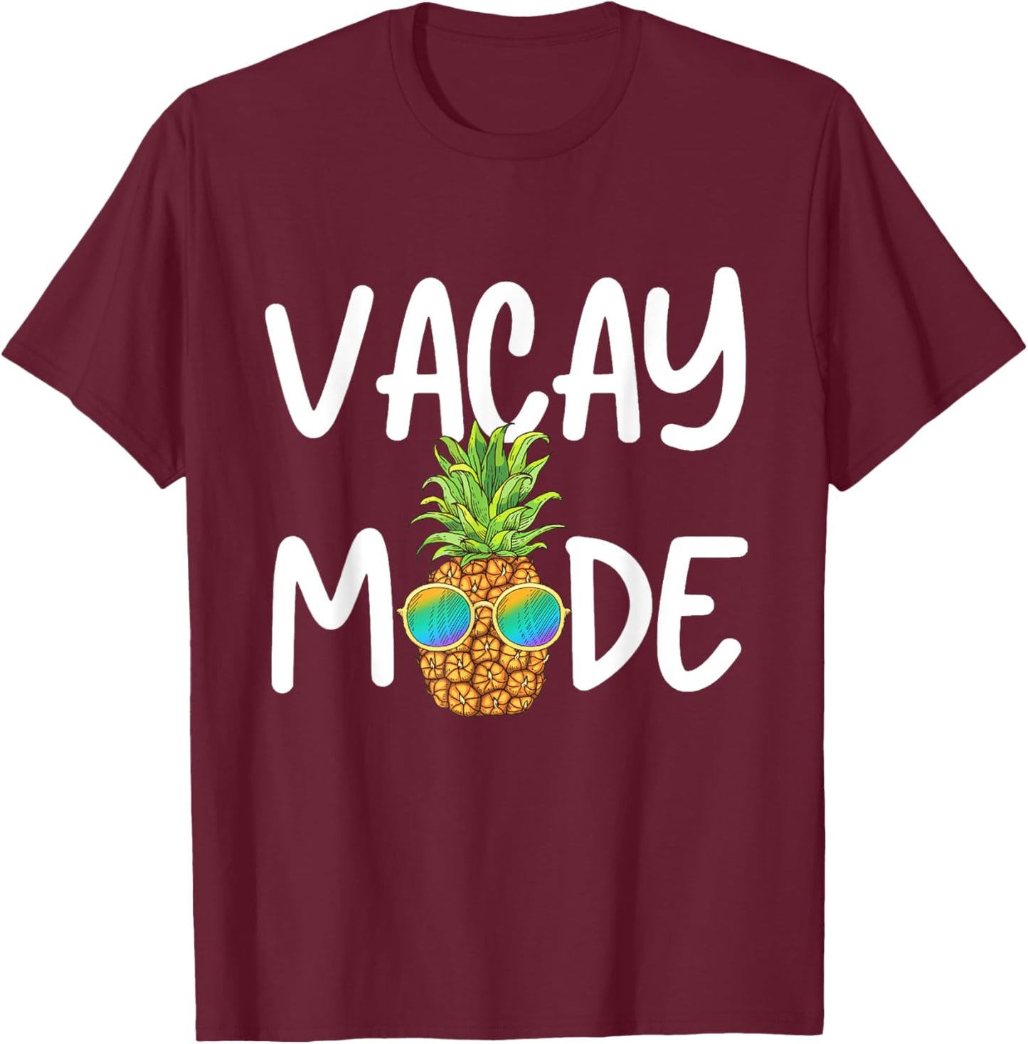Vacay Mode Pineapple Summer Vacation Cruise Getaway Holiday Men Women Kids T-Shirt - T-Shirt | Maroon