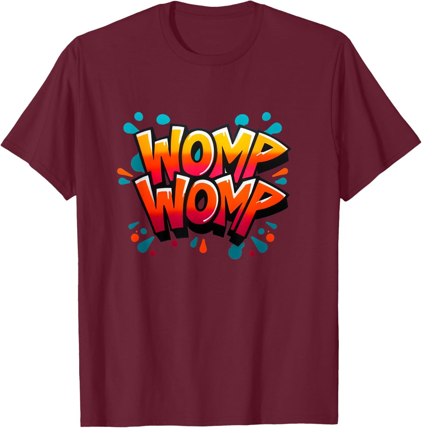 Womp Womp T-Shirt - T-Shirt | Maroon