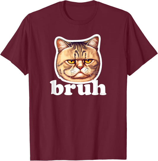 Cute Cat says Bruh – Adorable Pet Cat Funny Humor Men Women Kids T-Shirt - T-Shirt | Maroon