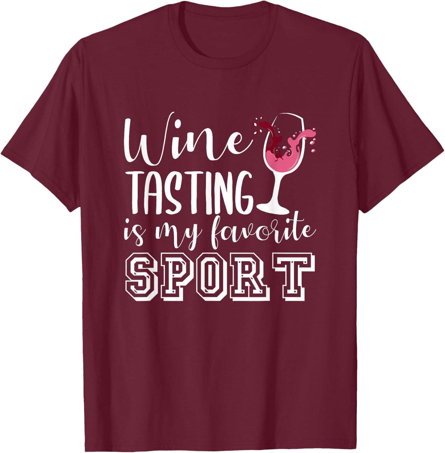 Wine Tasting Is My Favorite Sport Funny Wine Lovers T-Shirt - T-Shirt | Maroon