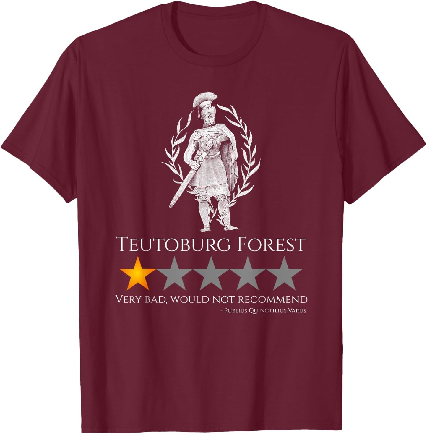 Ancient Roman History Meme - Teutoburg Forest - SPQR Legion T-Shirt - T-Shirt | Maroon