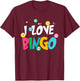 I Love Bingo Game Lover Player Humor T-Shirt - T-Shirt | Maroon