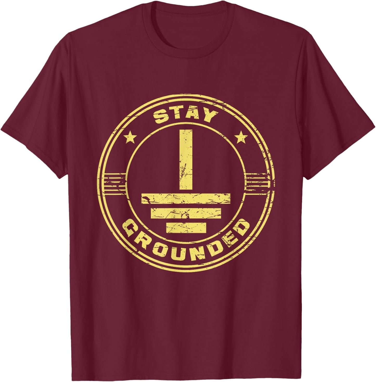 Stay Grounded - Electrician Wiring Electrical Work Wireman T-Shirt - T-Shirt | Maroon