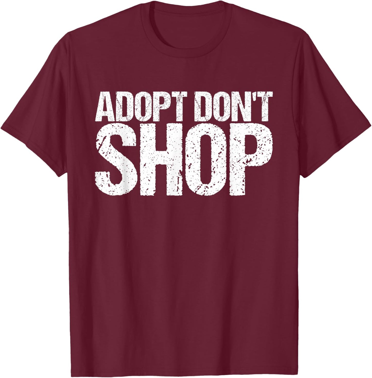 Adopt Don't Shop as an Animal Rescue T-Shirt - T-Shirt | Maroon