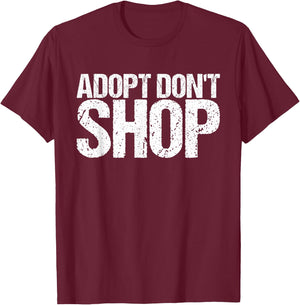 Adopt Don't Shop as an Animal Rescue T-Shirt - T-Shirt | Maroon