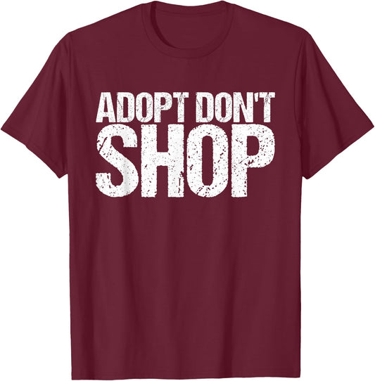 Adopt Don't Shop as an Animal Rescue T-Shirt - T-Shirt | Maroon
