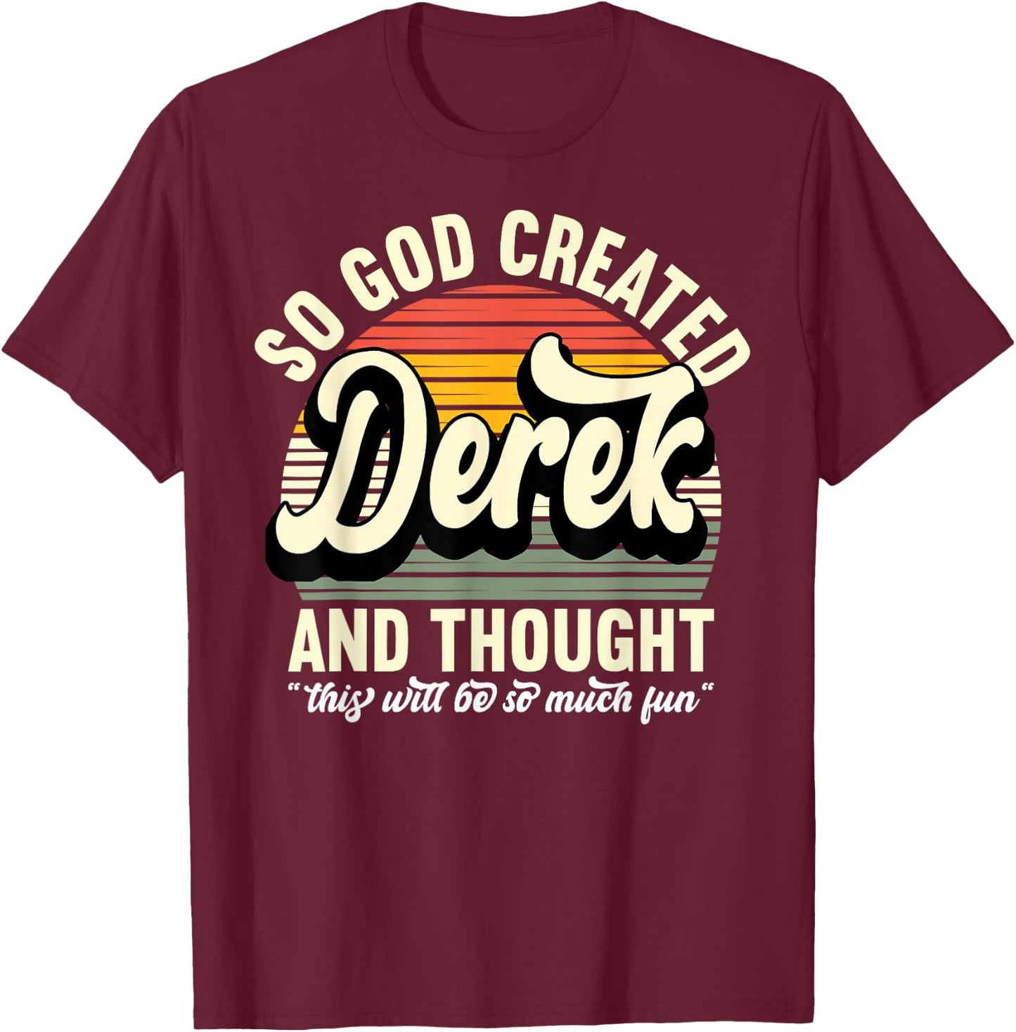 So God Created Derek - Name Derek Birthday T-Shirt - T-Shirt | Maroon