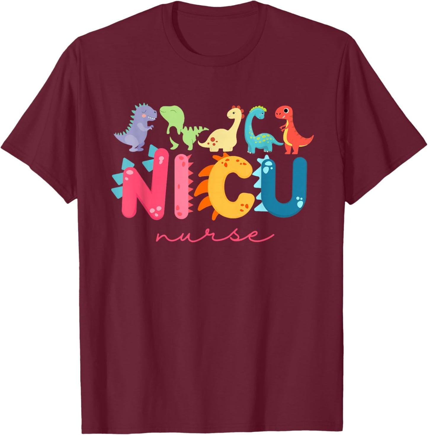 NICU Nurse ICU Neonatal Dinosaur Team Tiny Humans for T-Shirt - T-Shirt | Maroon