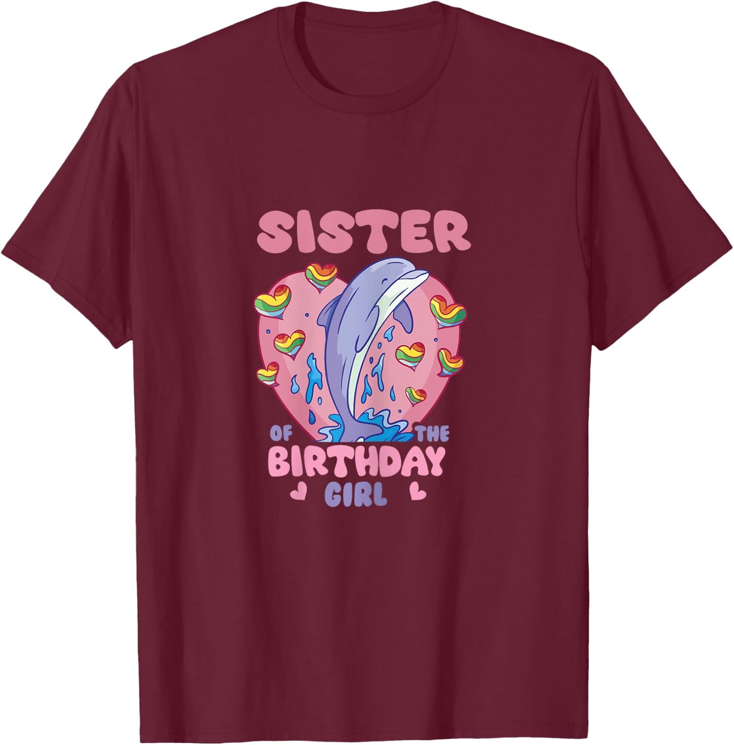 Sister Of The birthday girl dolphin Matching Family Sea T-Shirt - T-Shirt | Maroon
