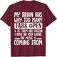 My Brain Has Way Too Many Tabs Open T-Shirt - T-Shirt | Maroon