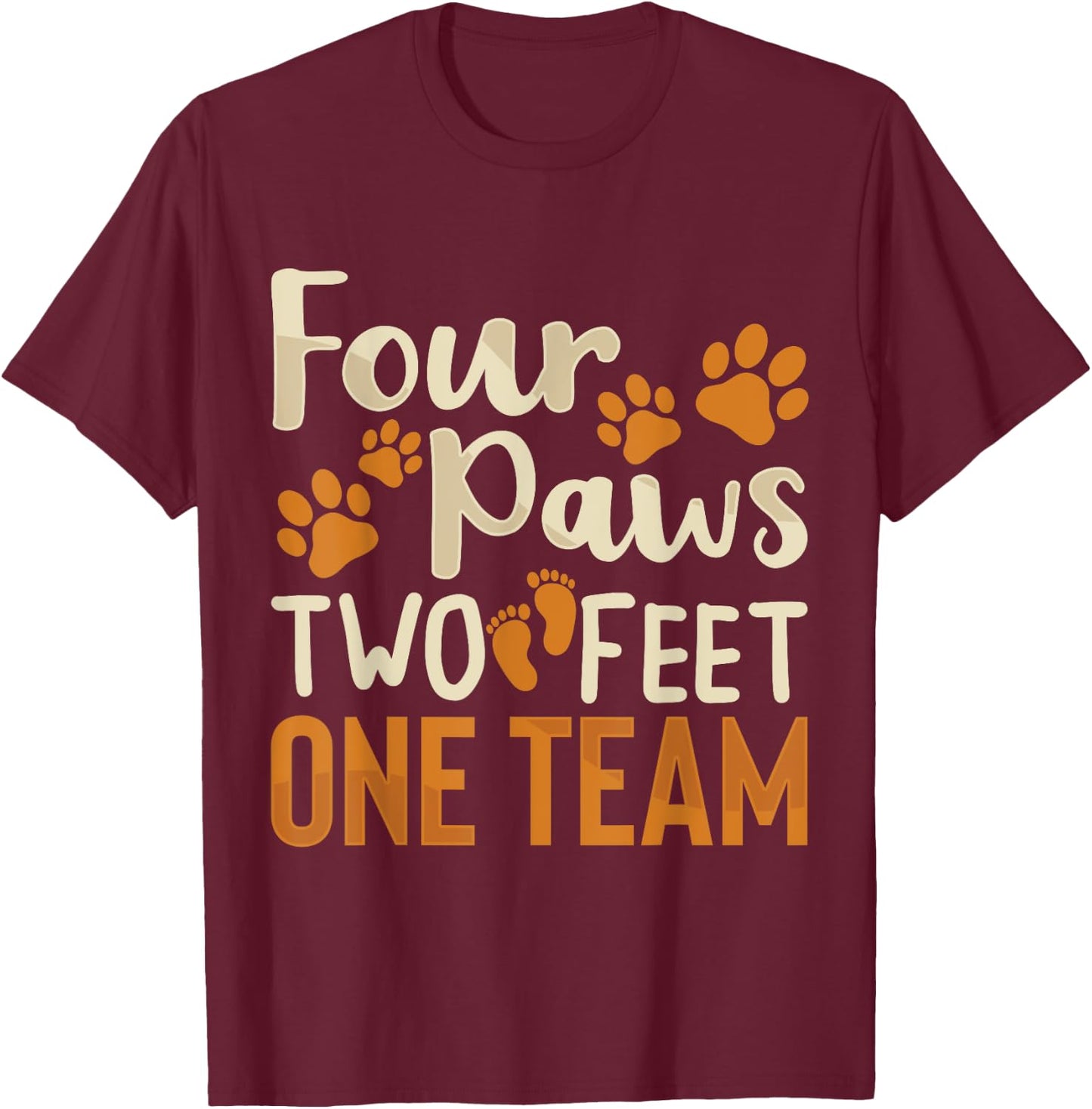 Four Paws Two Feet One Team Funny Dog Trainer Training T-Shirt - T-Shirt | Maroon