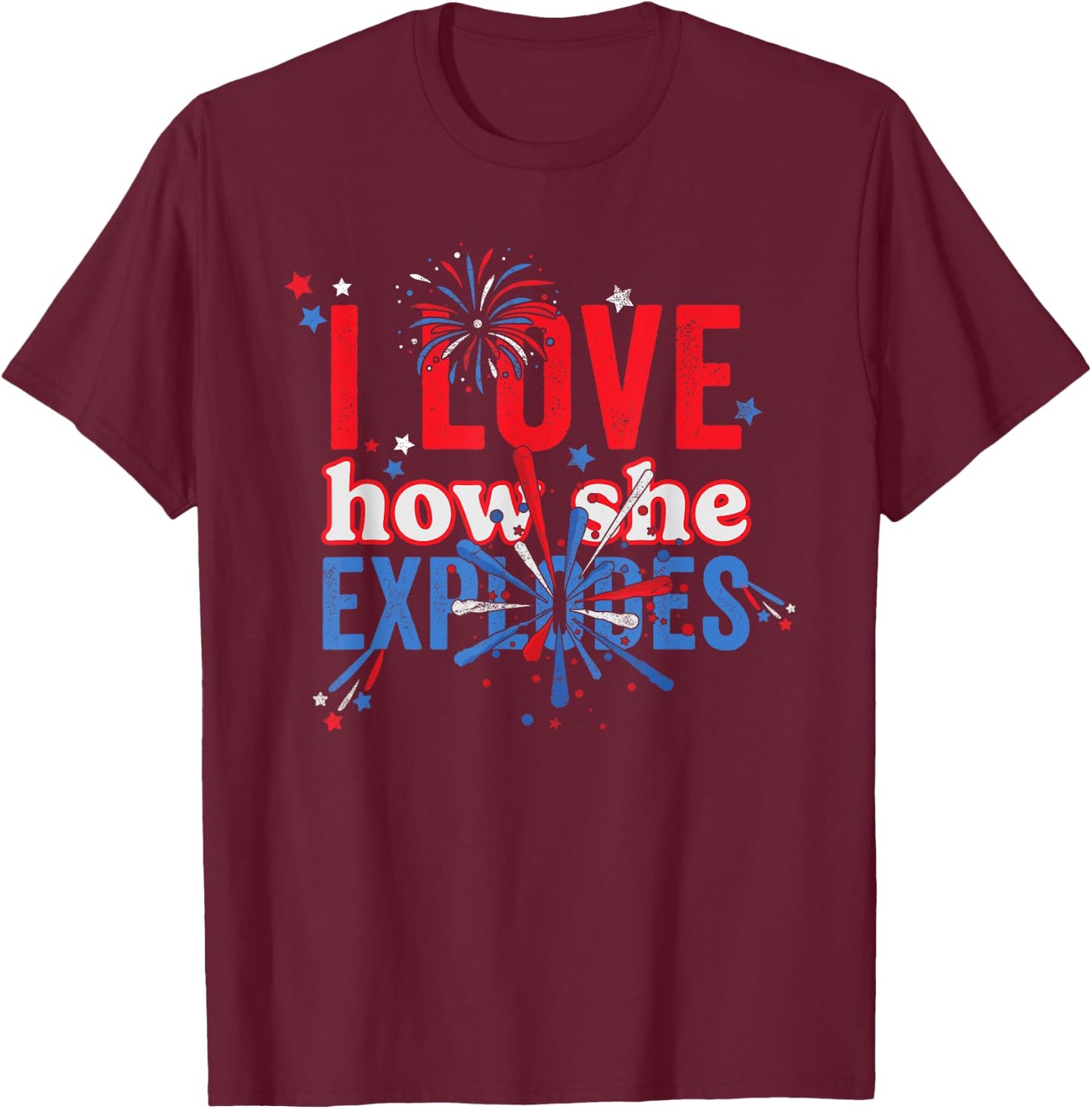 4th Of July I Love How She Explodes Fireworks Funny Couple T-Shirt - T-Shirt | Maroon