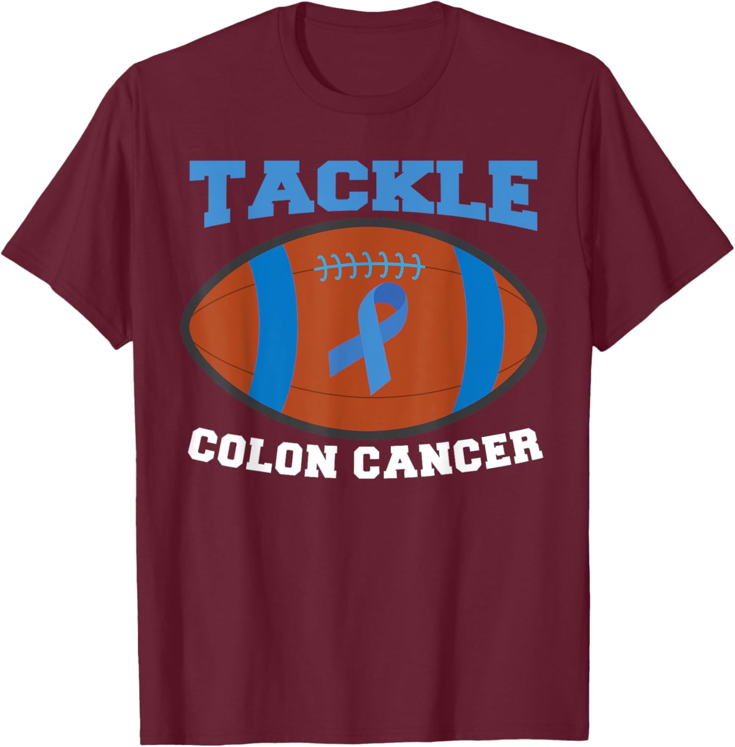 Tackle Colon Cancer T-Shirt - T-Shirt | Maroon
