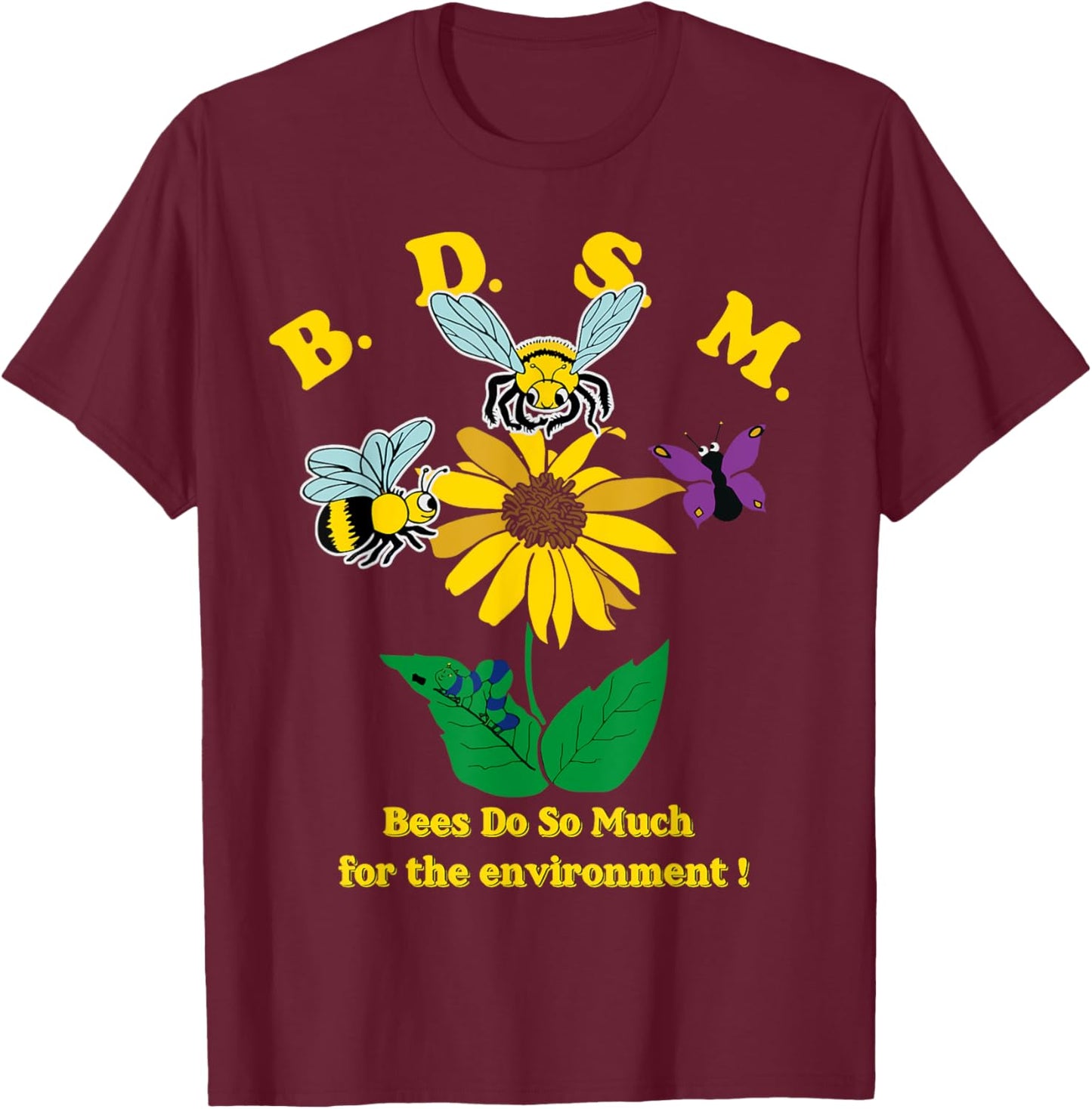 BDSM Bees Do So Much For The Environment Vintage Bee Flower T-Shirt - T-Shirt | Maroon