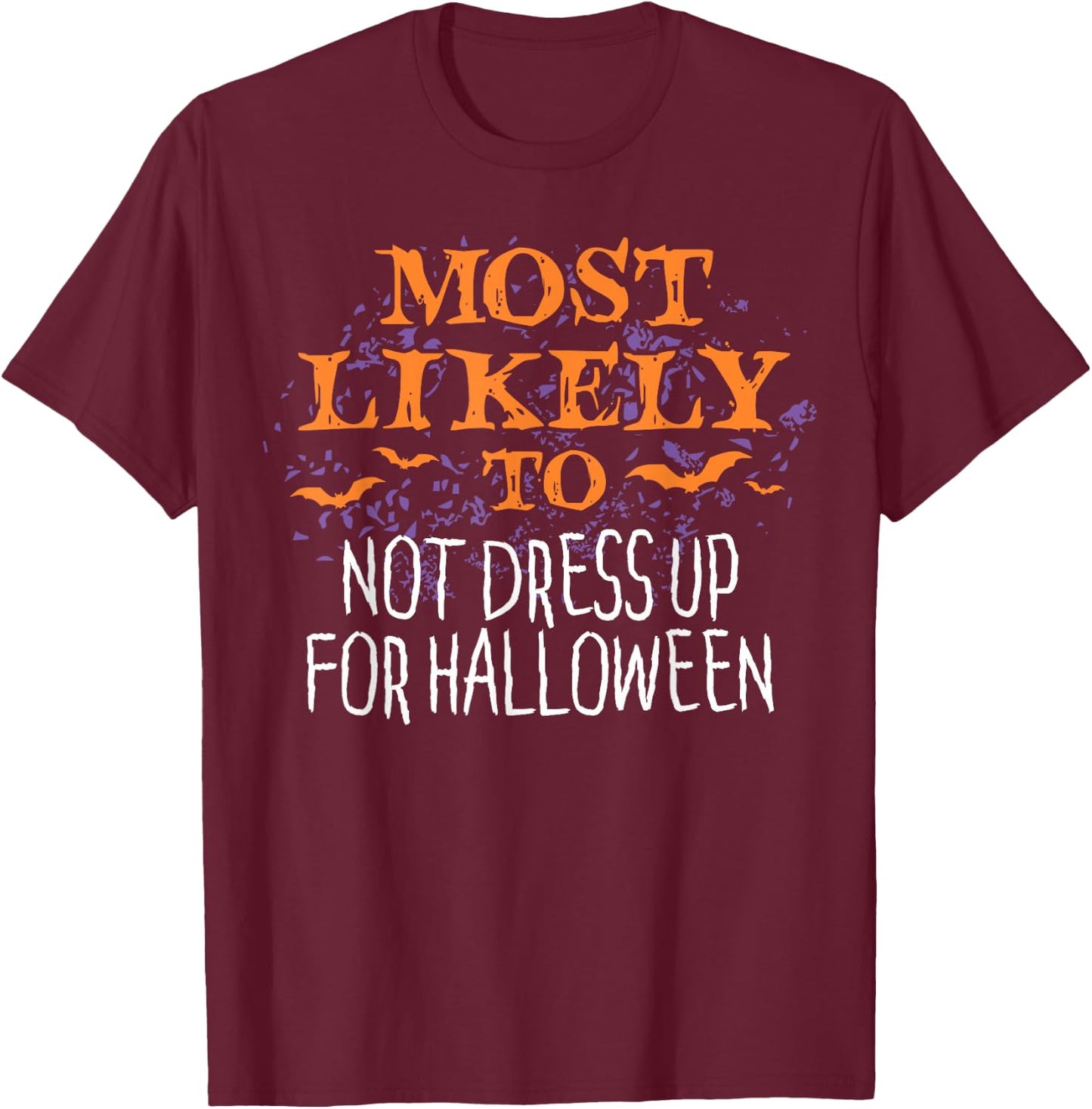 Most Likely To Halloween Not Dress Up For Matching T-Shirt - T-Shirt | Maroon