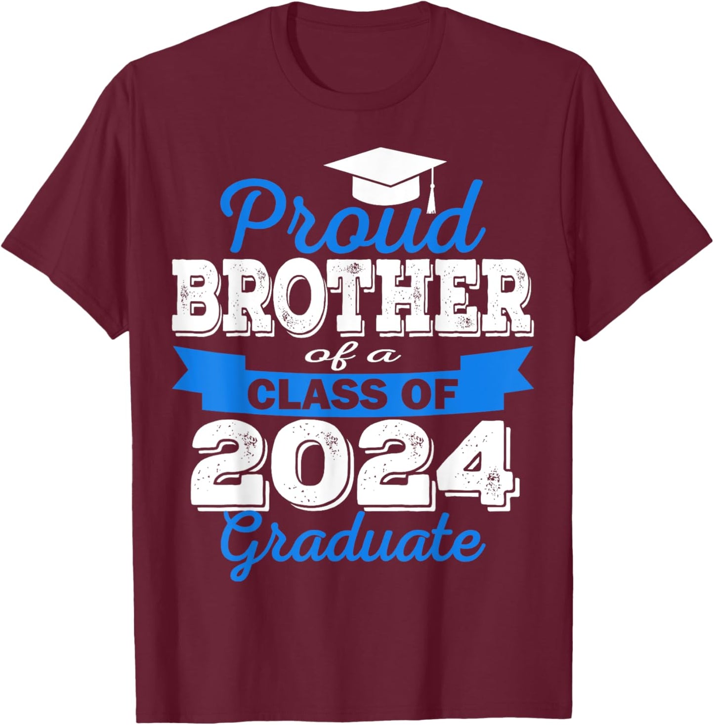 Super Proud Brother of 2024 Graduate Awesome Family T-Shirt - T-Shirt | Maroon