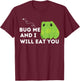 Cute Frog Lover and Amphibian Quote Bug Me T-Shirt - T-Shirt | Maroon