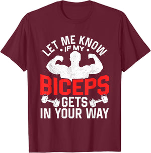 Let Me Know If My Biceps Gets In Your Way Muscle Curl T-Shirt - T-Shirt | Maroon