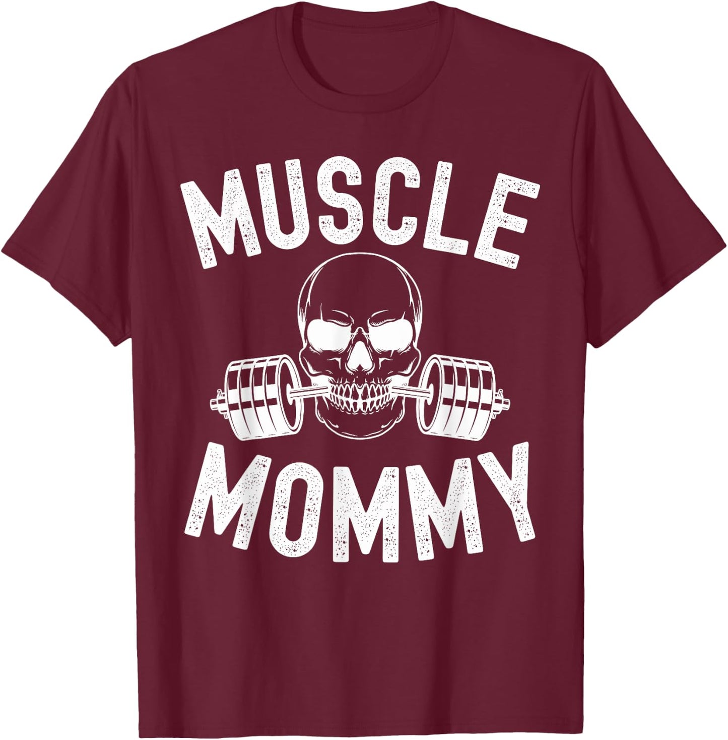 Muscle Mommy Weightlifter mom cool skull gym mother workout T-Shirt - T-Shirt | Maroon