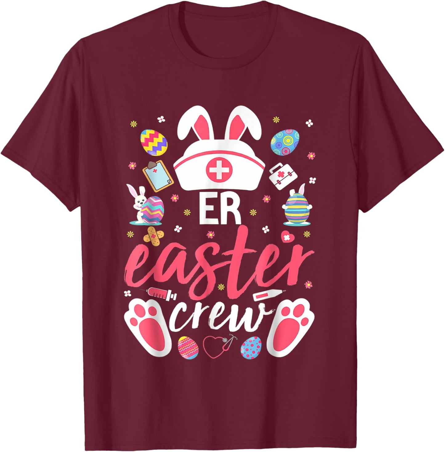 ER Easter Nurse Crew Easter Day Emergency Room Nurses Bunny T-Shirt - T-Shirt | Maroon
