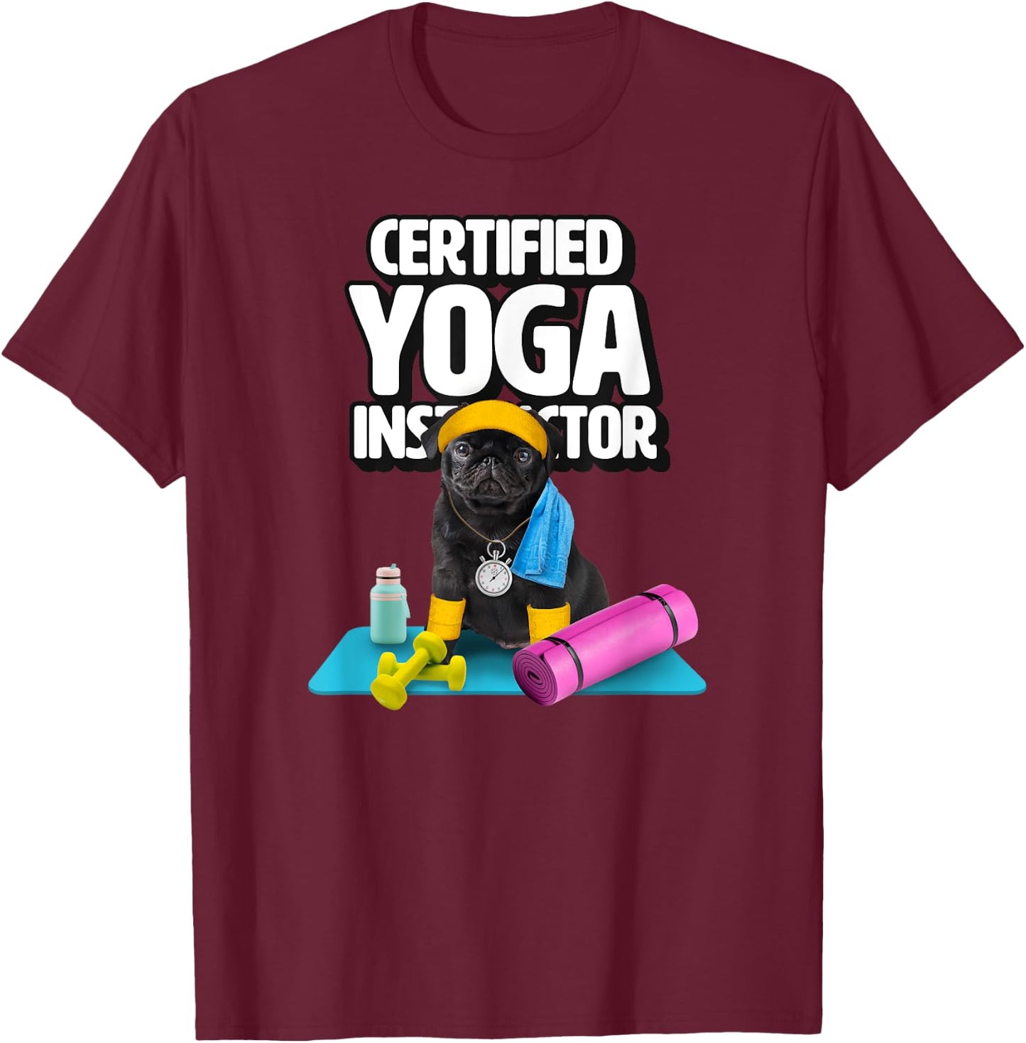 Cute black pug yoga teacher makes yoga for dogs T-Shirt - T-Shirt | Maroon