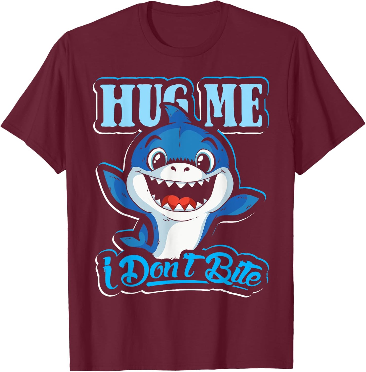 Hug me I don`t bite design for shark lovers and shark T-Shirt - T-Shirt | Maroon