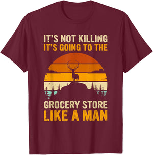 Funny Hunting Saying Deer Hunter - Grocery Store T-Shirt - T-Shirt | Maroon