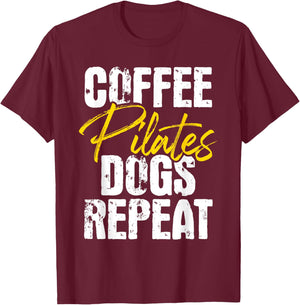 Coffee Pilates Dogs Repeat - Health Fitness Coach Workout T-Shirt - T-Shirt | Maroon